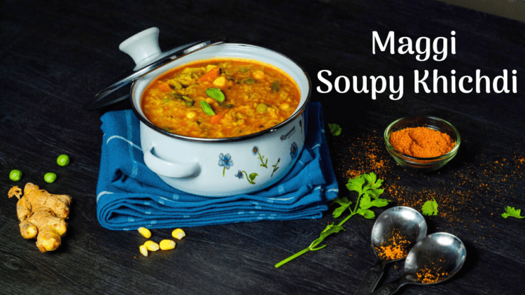 maggi soupy khichdi recipe