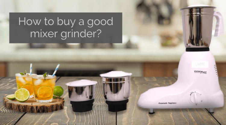 how to buy a good mixer grinder